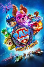 PAW Patrol: The Mighty Movie ขบวนการเจ้าตูบสี่ขา: เดอะ ไมตี้ มูฟวี่ (2023)