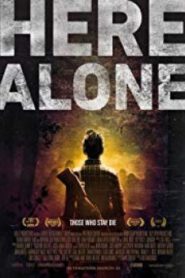 Here Alone แดนร้าง หนีตายเชื้อมรณะ