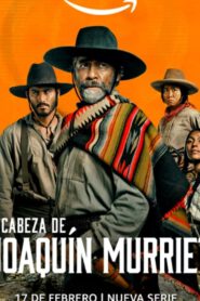 The Head Of Joaquin Murrieta (2023) ล่าหัว วาคีน มูร์ริเอตา